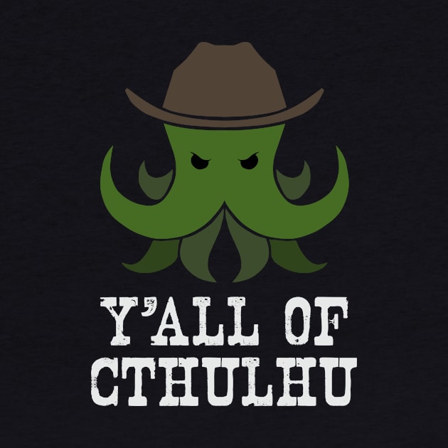 Y'all of Cthulhu by Ain't Slayed Nobody